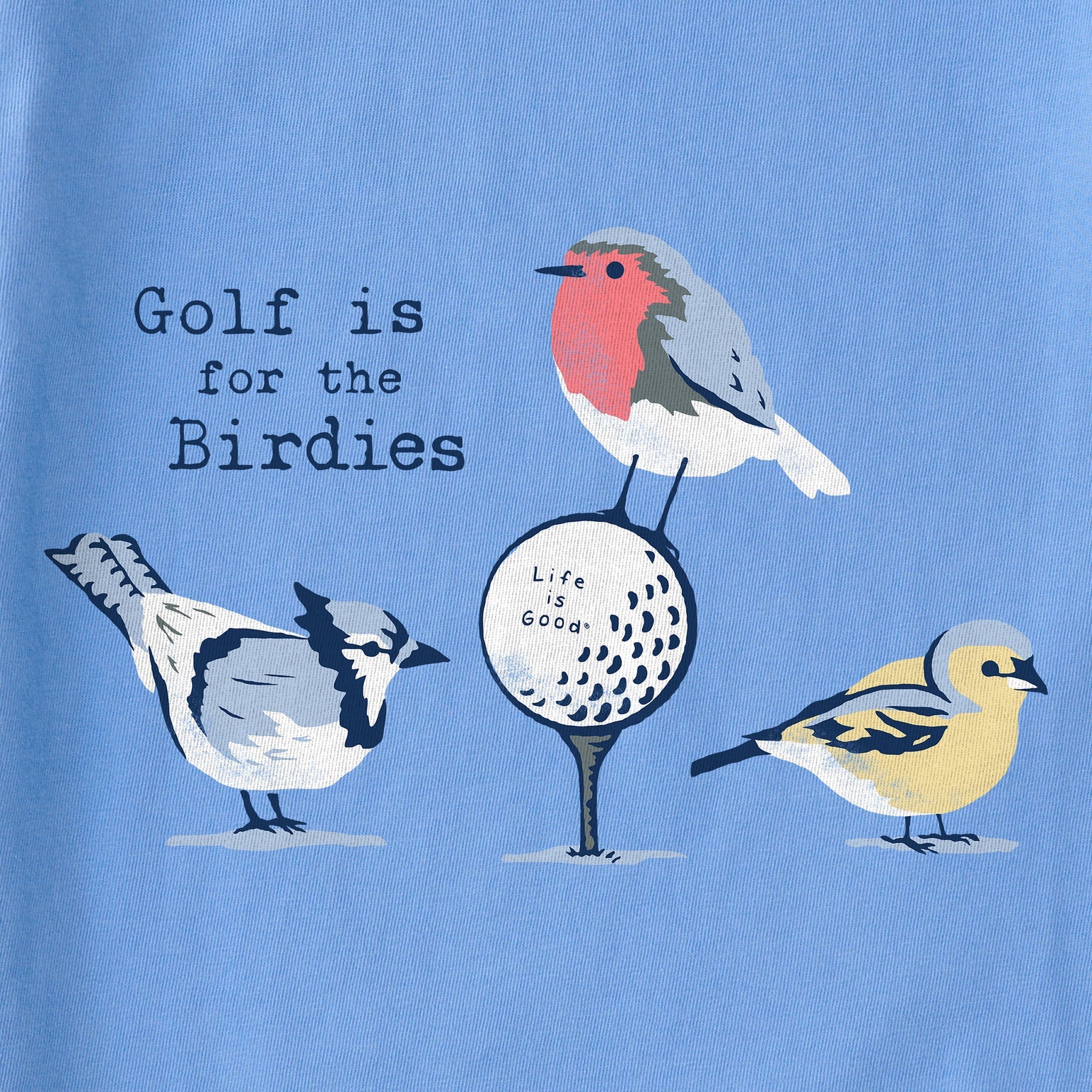 Life is Good Golf is For The Birdies SS Tee CRNBLU L