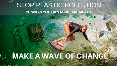 20 Ways YOU Can Help Reduce Plastic Pollution